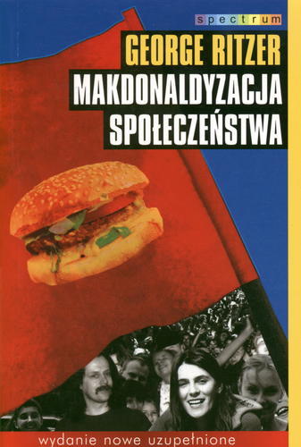 Okładka książki Makdonaldyzacja społeczeństwa : wydanie na nowy wiek / George Ritzer ; przeł. Ludwik Stawowy.