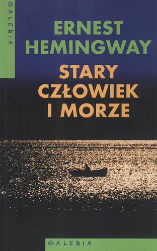 Okładka książki Stary człowiek i morze / Ernest Hemingway ; tł. Bronisław Zieliński.