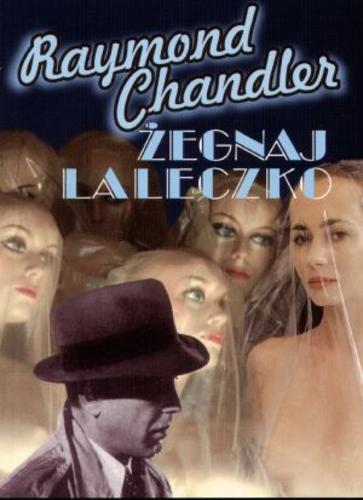 Okładka książki Żegnaj laleczko / Raymond Chandler ; przełożyła Ewa Życieńska.