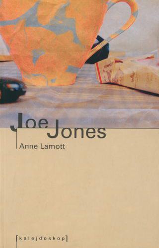 Okładka książki Joe Jones / Anne Lamott ; przeł. [z ang.] Kaja Burakiewicz.