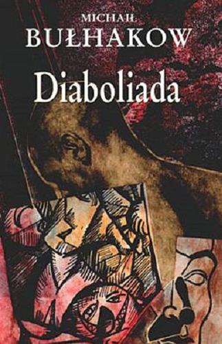 Okładka książki Diaboliada / Michail Afanas`evic Bulgakov ; tł. Witold Dąbrowski ; tł. Irena Lewandowska.