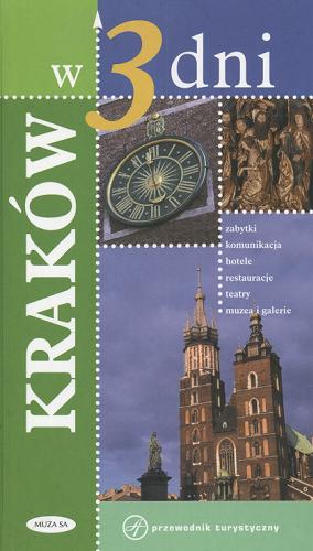 Okładka książki Kraków w 3 dni :[przewodnik turystyczny] / Urszula Ormicka.