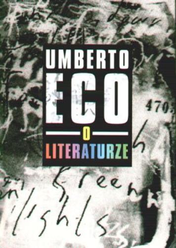 Okładka książki O literaturze / Umberto Eco ; przeł. Joanna Ugniewska, Anna Wasilewska.