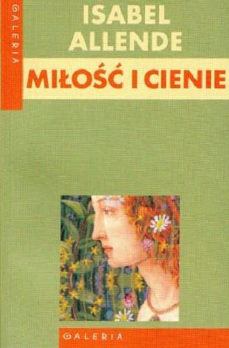 Okładka książki Miłość i cienie / Isabel Allende ; tł. Agnieszka Rurarz.