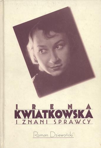 Okładka książki Irena Kwiatkowska i znani sprawcy / Roman Dziewoński.