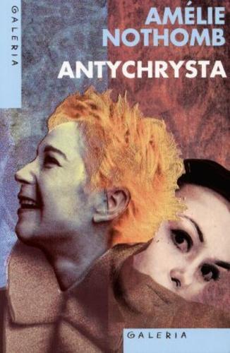 Okładka książki Antychrysta / Amélie Nothomb ; przeł. Joanna Polachowska.