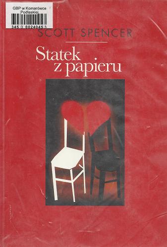 Okładka książki Statek z papieru / Scott Spencer ; tł. Agata Karolak.