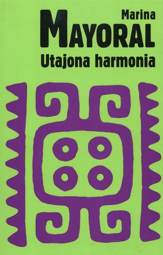 Okładka książki Utajona harmonia / Marina Mayoral ; przełożyła Bogumiła Wyrzykowska, Ester Rabasco-Macias.