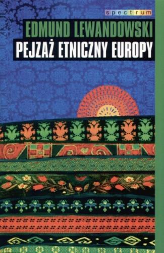 Okładka książki Pejzaż etniczny Europy / Edmund Lewandowski.