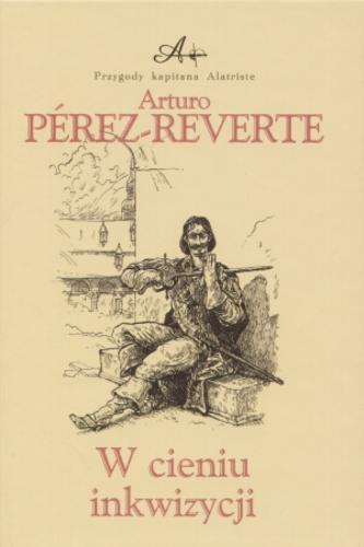 Okładka książki W cieniu inkwizycji / Arturo Pérez-Reverte ; przeł. Filip Łobodziński ; il. Karol Precht.