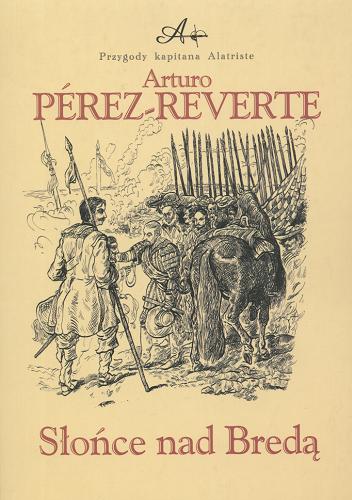 Okładka książki Słońce nad Bredą / Arturo Pérez-Reverte ; przeł. Filip Łobodziński ; il. Karol Precht.