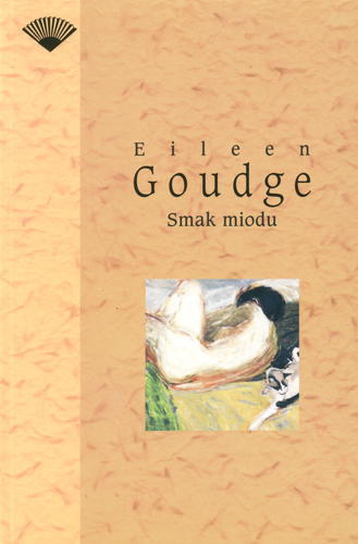 Okładka książki Smak miodu / Eileen Goudge ; tł. Agnieszka Kwiecień.