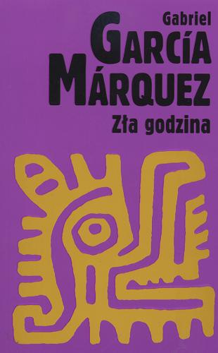 Okładka książki Zła godzina / Gabriel García Márquez ; przeł. Anna Trznadel-Szczepanek.