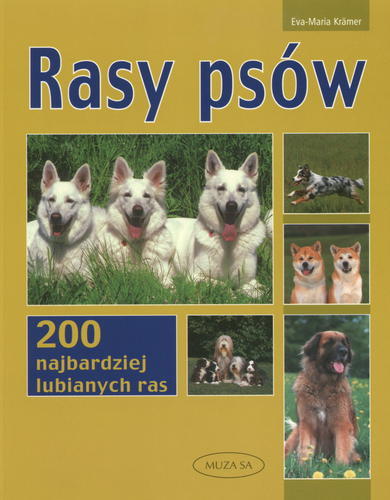 Okładka książki Rasy psów : 200 najbardziej lubianych ras / Eva-Maria Krämer ; tł. Beata Bałucińska.