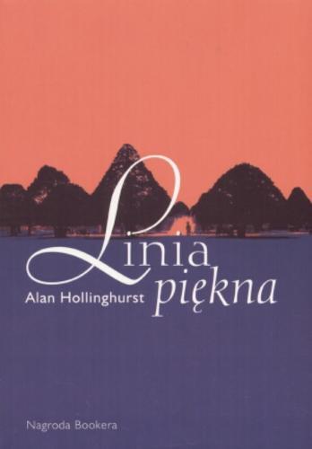 Okładka książki Linia piękna / Alan Hollinghurst ; tł. Lesław Haliński.