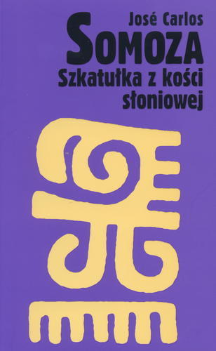 Okładka książki Szkatułka z kości słoniowej / José Carlos Somoza ; przeł. [z hisz.] Bogumiła Wyrzykowska.
