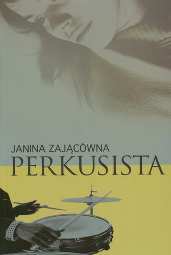 Okładka książki Perkusista / Janina Zającówna.