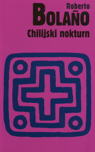 Okładka książki Chilijski nokturn / Roberto Bolano ; tł. Anna Topczewska.