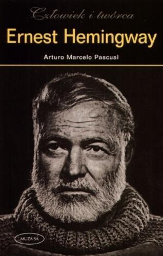 Okładka książki Ernest Hemingway / Arturo Marcelo Pascual ; tł. Maria Mróz.