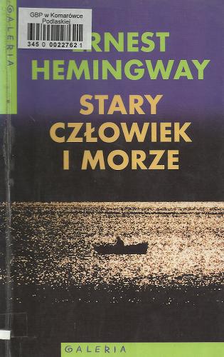 Okładka książki Stary człowiek i morze / Ernest Hemingway ; tłumaczenie Bronisław Zieliński.