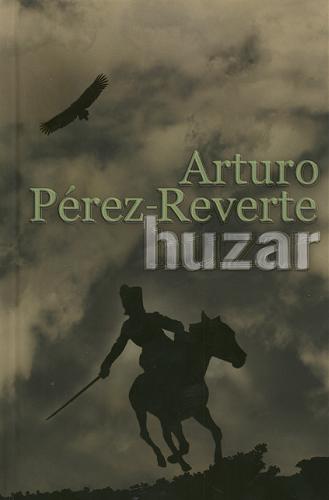 Okładka książki Huzar / Arturo Pérez-Reverte ; przełożyła Joanna Karasek.