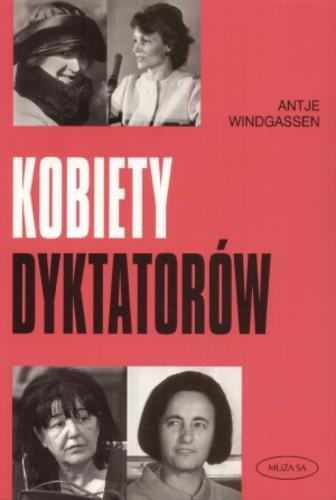 Okładka książki Kobiety dyktatorów / Antje Windgassen ; tł. Janina Kumaniecka.