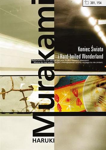 Okładka książki Koniec świata i hard-boiled wonderland / Haruki Murakami ; przełożyła z japońskiego Anna Horikoshi.
