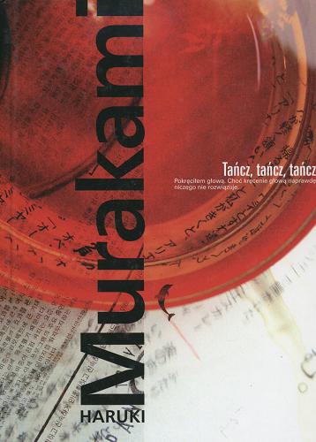 Okładka książki Tańcz, tańcz, tańcz / Haruki Murakami ; przełożyła z japońskiego Anna Zielińska-Elliott.