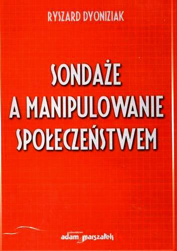 Okładka książki Sondaże a manipulowanie społeczeństwem / Ryszard Dyoniziak.