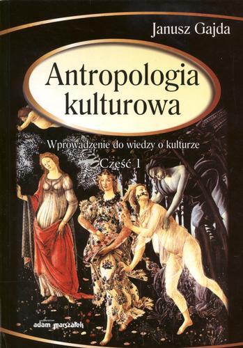 Okładka książki  Antropologia kulturowa Cz.1 Wprowadzenie do wiedzy o kulturze  1