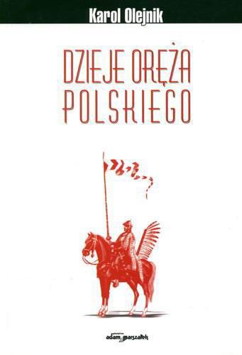 Okładka książki Dzieje oręża polskiego / Karol Olejnik.