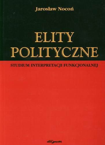 Okładka książki  Elity polityczne : studium interpretacji funkcjonalnej  1