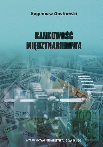 Okładka książki Bankowość międzynarodowa / Eugeniusz Gostomski.