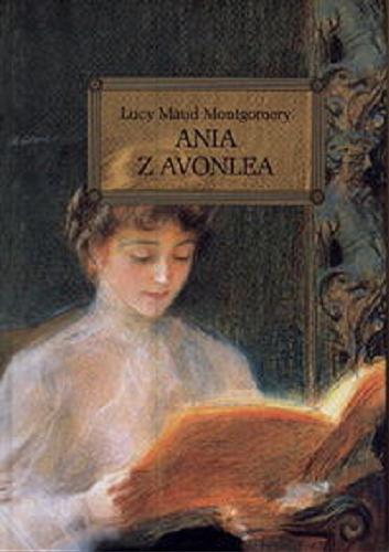 Okładka książki Ania z Avonlea / Lucy Maud Montgomery ; przeł. [z ang.] Rozalia Bernsteinowa ; oprac. Barbara Włodarczyk.