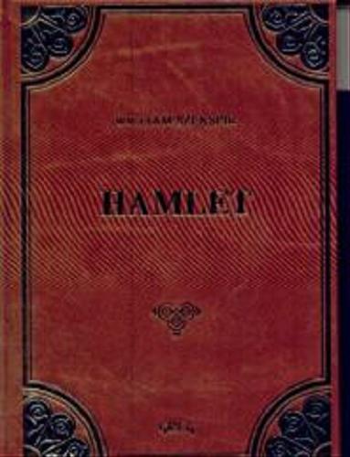 Okładka książki Hamlet /  William Szekspir ; oprac Wojciech Rzehak ; tł. Józef Paszkowski.