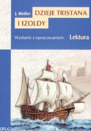 Okładka książki Dzieje Tristana i Izoldy / Józef Bédier ; ilustr. Lucjan Ławnicki ; oprac. Anna Popławska ; tł. Tadeusz Żeleński.