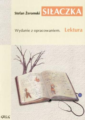 Okładka książki Siłaczka/ Stefan Żeromski ; oprac. Barbara Włodarczyk ; il. Jolanta Adamus Ludwikowska.