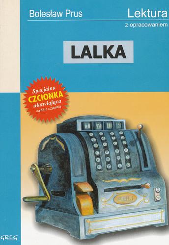 Okładka książki Lalka / Bolesław Prus ; opracoway Anna Popławska, Katarzyna Duda-Kaptur ; [ilustracje Jolanta Adamus-Ludwikowska].
