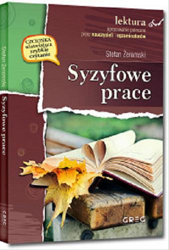 Okładka książki Syzyfowe prace / Stefan Żeromski ; opracowały Barbara Włodarczyk, Mirosława Muniak ; [ilustracje Jolanta Adamus Ludwikowska].