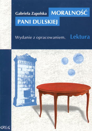 Okładka książki Moralność pani Dulskiej / Gabriela Zapolska ; opracowała Anna Popławska ; [ilustracje Jolanta Adamus Ludwikowska].