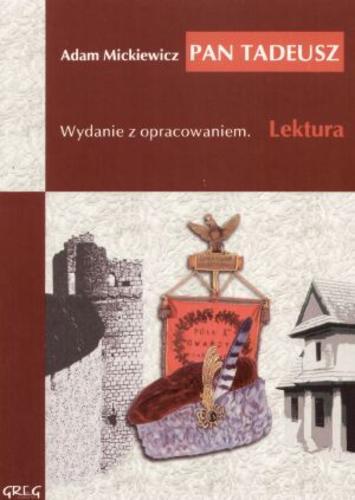 Okładka książki Pan Tadeusz / Adam Mickiewicz ; notatki na marginesie, cytaty, które warto znać, streszczenie oprac. Barbara Włodarczyk ; [il. Jolanta Adamus Ludwikowska].