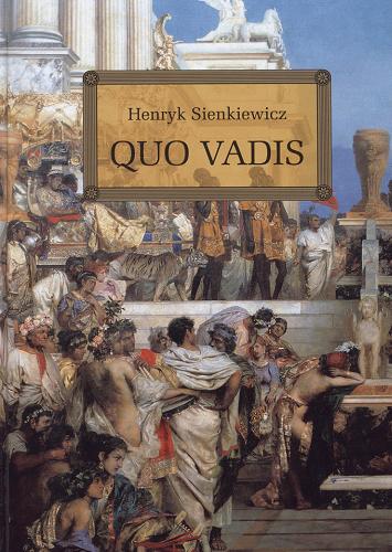 Okładka książki Quo vadis / Henryk Sienkiewicz ; [aut. oprac. Barbara Włodarczyk ; il. Jolanta Adamus-Ludwikowska].