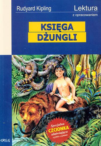 Okładka książki Księga dżungli / Rudyard Kipling ; oprac. Barbara Włodarczyk ; tł. Józef Birkenmajer.