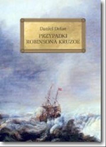 Okładka książki Przypadki Robinsona Kruzoe / Daniel Defoe ; il. Jacek Siudak ; oprac. Anna Kremiec ; tł. Władysław Ludwik Anczyc.