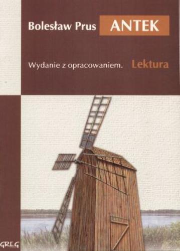 Okładka książki Antek : notatki na marginesie, cytaty, które warto znać, streszczenie / Bolesław Prus [pseud.] ; oprac. Barbara Włodarczyk ; [il. Lucjan Ławnicki].