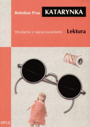 Okładka książki Katarynka / Bolesław Prus ; opracowały Małgorzata Białek, Barbara Włodarczyk, Maria Zagnińska.