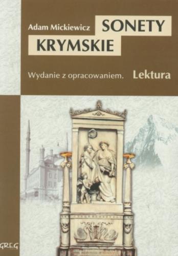 Okładka książki Sonety krymskie / Adam Mickiewicz ; notatki na marginesie, cytaty, które warto znać, streszcz. oprac. Wojciech Rzehak ; [il. Jacek Siudak].