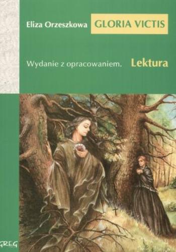 Okładka książki Gloria victis / Eliza Orzeszkowa ; opracował Wojciech Rzehak.