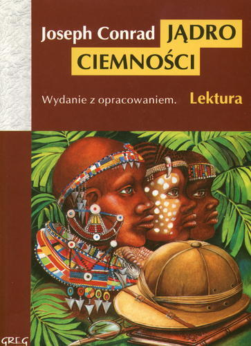 Okładka książki Jądro ciemności / Joseph Conrad ; opracowanie Anna Popławska ; ilustracje Jolanta Ludwikowska.