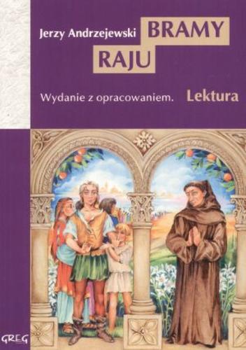 Okładka książki Bramy raju / Jerzy Andrzejewski ; il. Jolanta Adamus-Ludwikowska ; oprac. Anna Popławska.